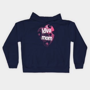 I love my mom Kids Hoodie